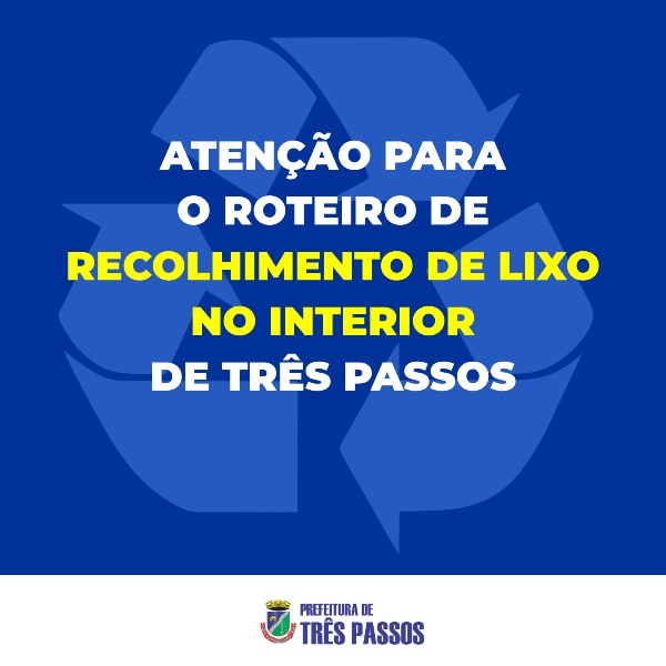Foto relacionada à notícia: ATENÇÃO: ROTEIRO DA COLETA DE LIXO NO INTERIOR DE TRÊS PASSOS NO MÊS DE AGOSTO DE 2026